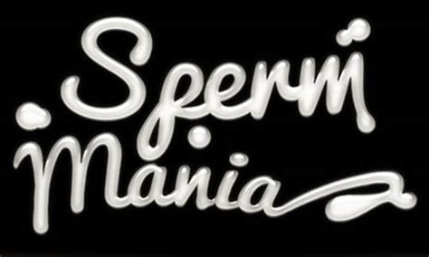 Sperm mania